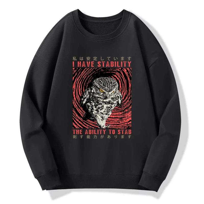 Tokyo-Tiger I Have Stability Owl Sweatshirt