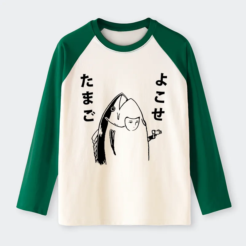 Tokyo-Tiger Give Me Egg Japanese Fish Raglan Long Sleeve T-shirt