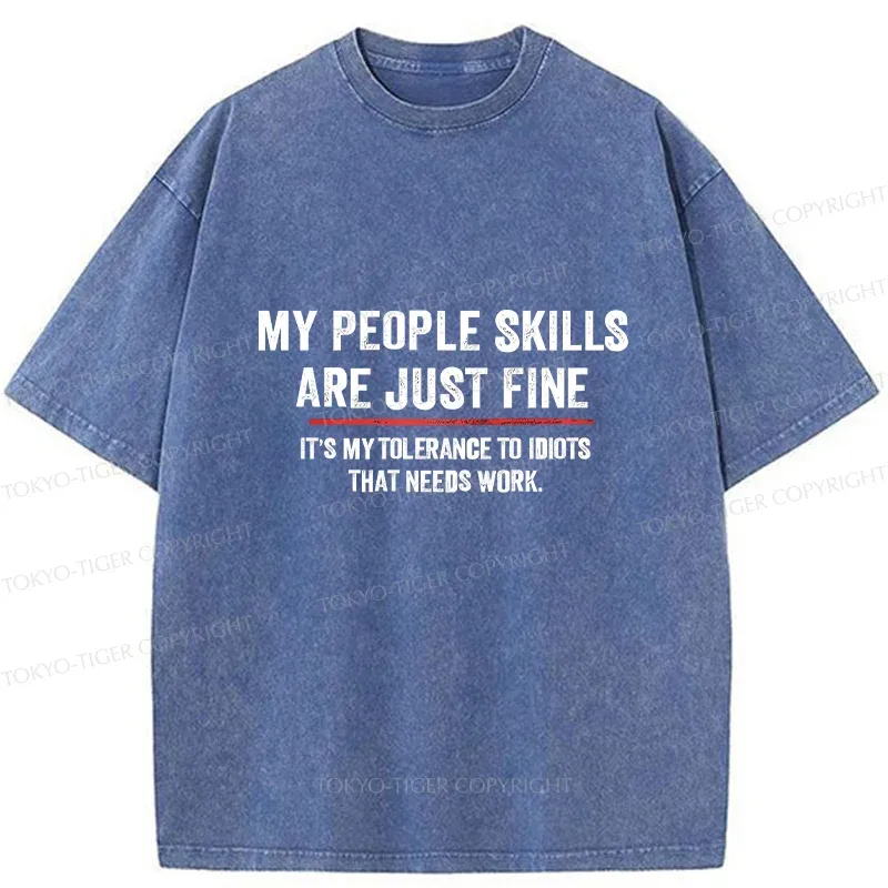 Tokyo-Tiger People Skills Are Fine Sarcastic Washed T-Shirt