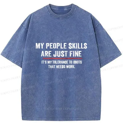 Tokyo-Tiger People Skills Are Fine Sarcastic Washed T-Shirt
