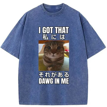 Tokyo-Tiger  I Got That Dawg In Me Washed T-Shirt