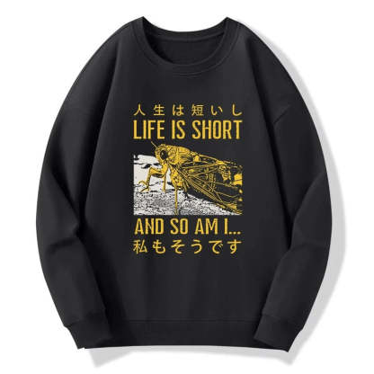 Tokyo-Tiger A Grasshopper With A Short Life Sweatshirt