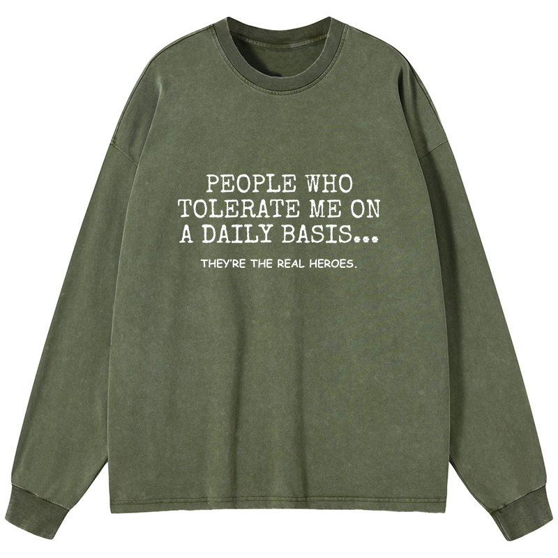 Tokyo-Tiger Anyone Who Puts Up With Me Is A Hero Washed Long Sleeve T-Shirt