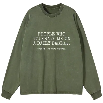 Tokyo-Tiger Anyone Who Puts Up With Me Is A Hero Washed Long Sleeve T-Shirt