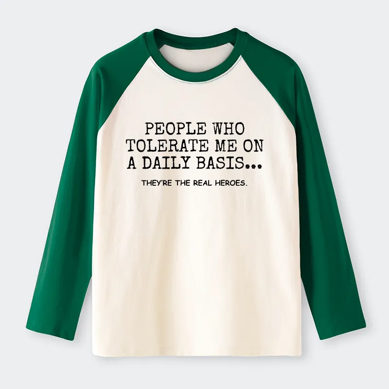 Tokyo-Tiger Anyone Who Puts Up With Me Is A Hero Raglan Long Sleeve T-shirt