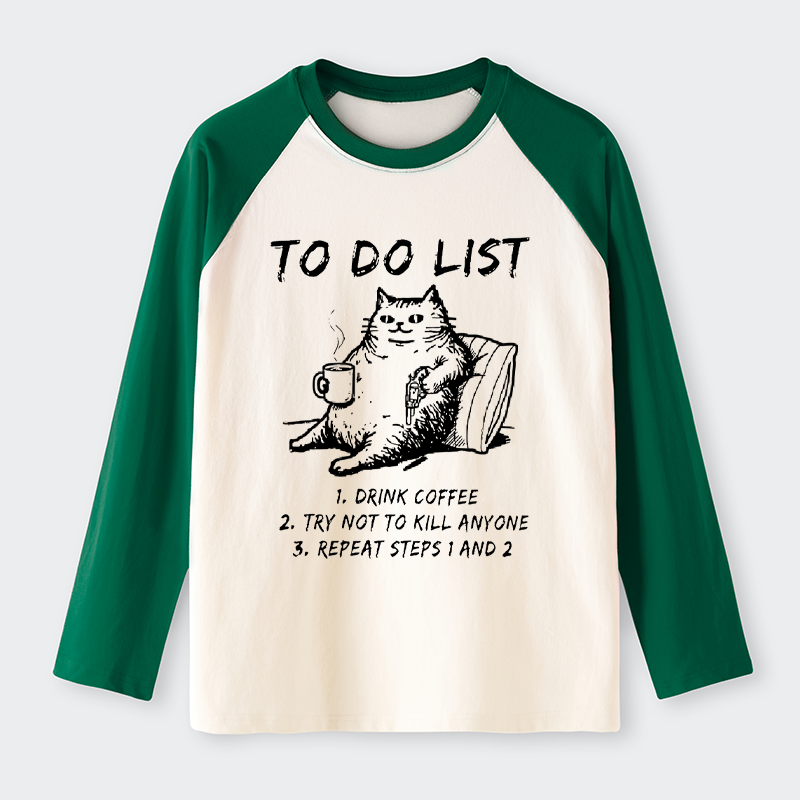 Tokyo-Tiger Cat's To-Do List Raglan Long Sleeve T-shirt