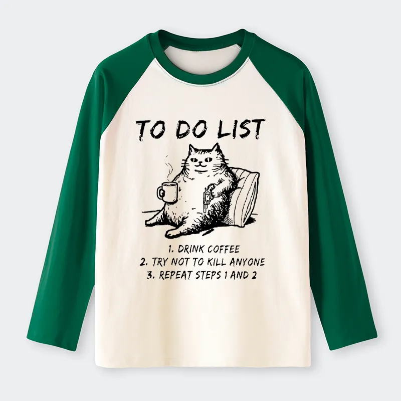 Tokyo-Tiger Cat's To-Do List Raglan Long Sleeve T-shirt