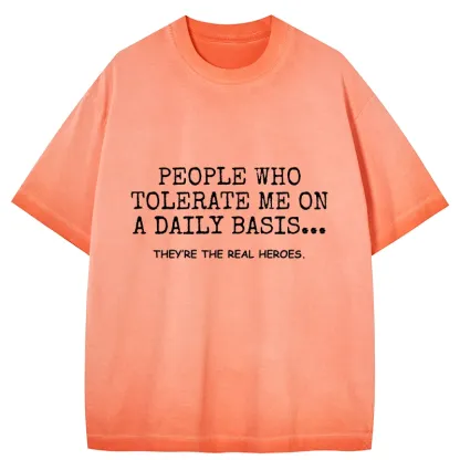 Tokyo-Tiger Anyone Who Puts Up With Me Is A Hero Gradient Washed T-Shirt