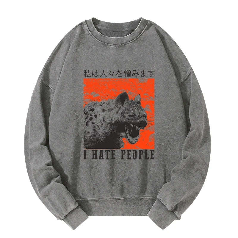 Tokyo-Tiger A Hyena That Hates Humans Washed Sweatshirt