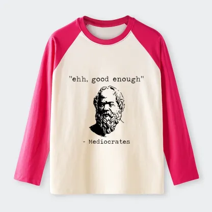 Tokyo-Tiger Mediocrates Meme Raglan Long Sleeve T-shirt