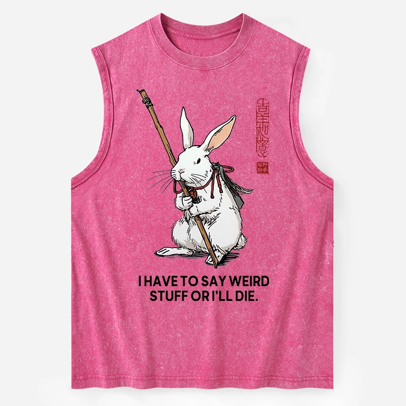 Tokyo-Tiger Rabbit Gotta Say Weird Stuff Or Die Washed Tank