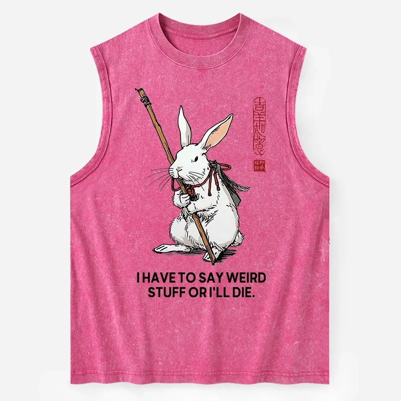 Tokyo-Tiger Rabbit Gotta Say Weird Stuff Or Die Washed Tank