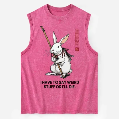 Tokyo-Tiger Rabbit Gotta Say Weird Stuff Or Die Washed Tank