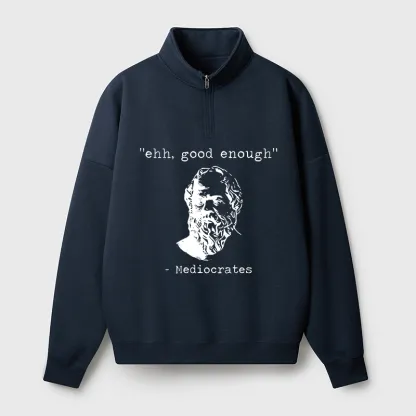 Tokyo-Tiger Mediocrates Meme Half Zip Fleece Sweatshirt