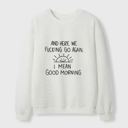 Tokyo-Tiger Different Meanings Of "Good Morning" Waffle Sweatshirt