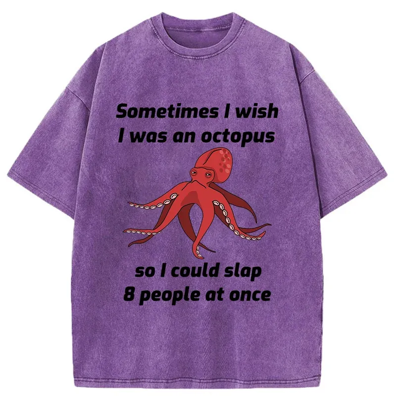 Tokyo-Tiger Sometimes l Wish I Was An Octopus Washed T-Shirt