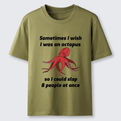 Tokyo-Tiger Sometimes l Wish I Was An Octopus Classic T-Shirt