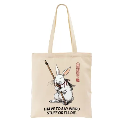 Tokyo-Tiger Rabbit Gotta Say Weird Stuff Or Die Tote Bag