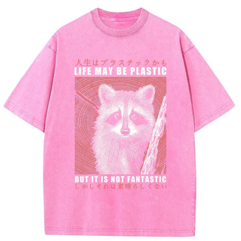 Tokyo-Tiger Life May Be Plastic But It Is Not Fantastic Washed T-Shirt