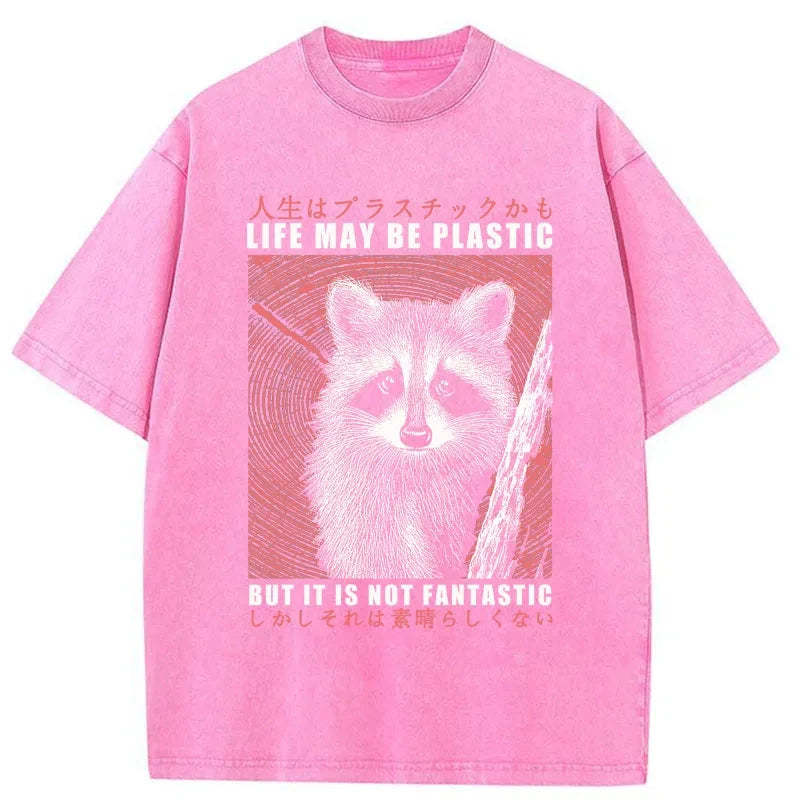 Tokyo-Tiger Life May Be Plastic But It Is Not Fantastic Washed T-Shirt