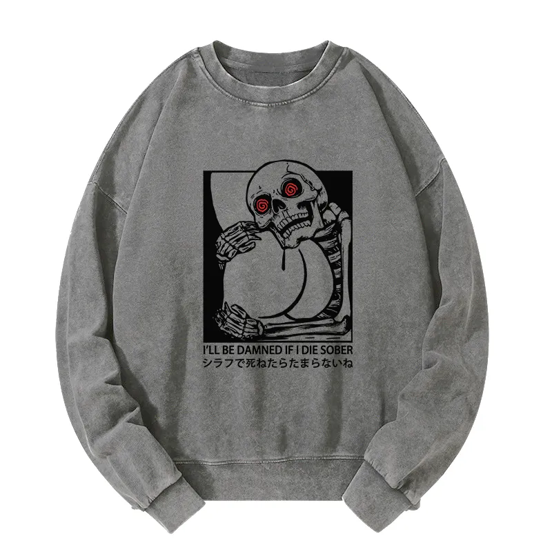 Tokyo-Tiger I'll Be Danned If I Die Sober Washed Sweatshirt