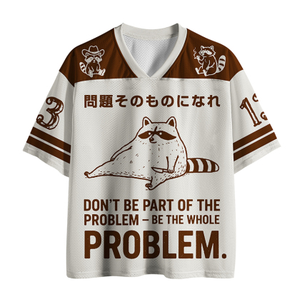Tokyo-Tiger Be The Whole Problem Funny Mesh Jersey