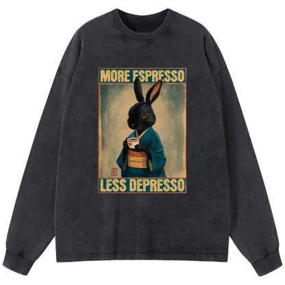 Tokyo-Tiger More Espresso Less Depresso Rabbit Washed Long Sleeve T-Shirt