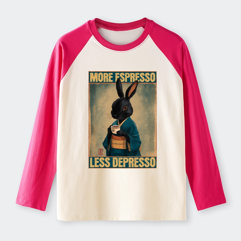 Tokyo-Tiger More Espresso Less Depresso Rabbit Raglan Long Sleeve T-shirt