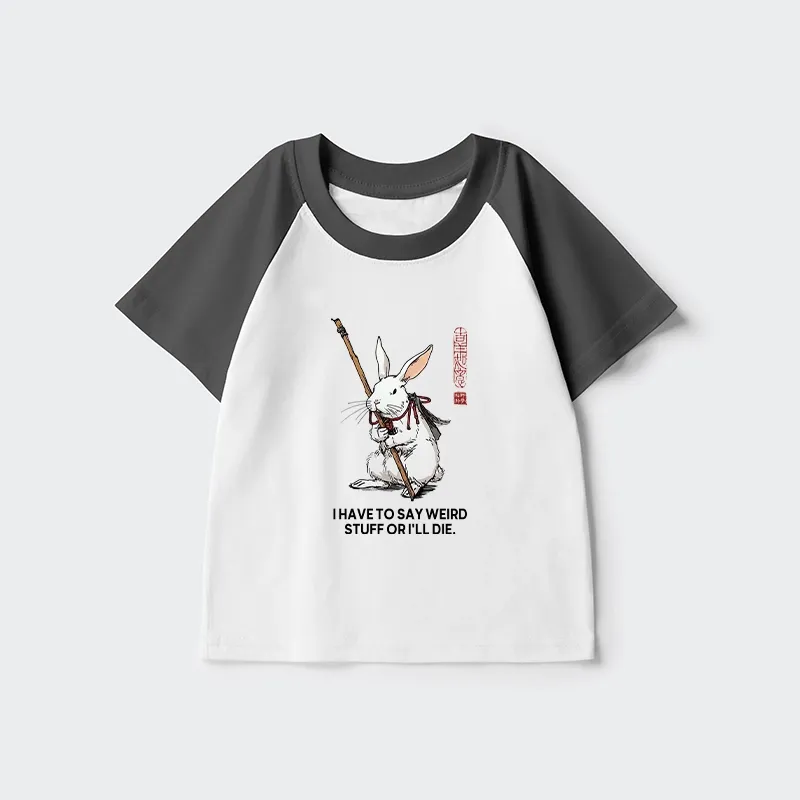 Tokyo-Tiger Rabbit Gotta Say Weird Stuff Or Die Kids Raglan T-shirt