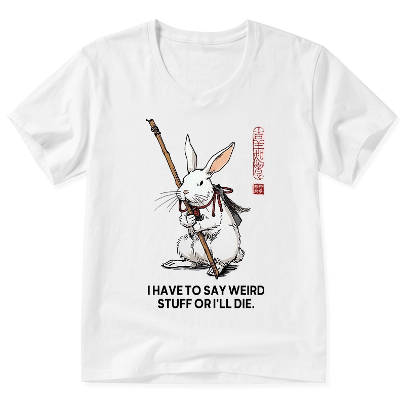 Tokyo-Tiger Rabbit Gotta Say Weird Stuff Or Die V-Neck Classic T-Shirt