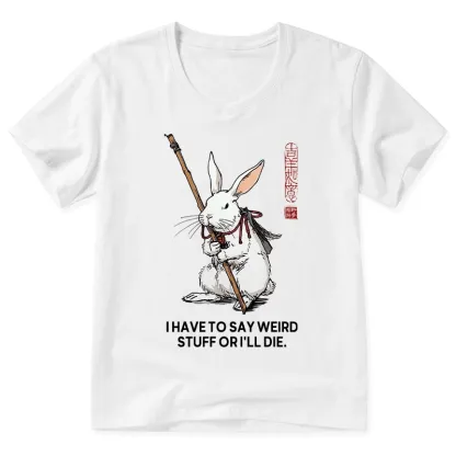 Tokyo-Tiger Rabbit Gotta Say Weird Stuff Or Die V-Neck Classic T-Shirt