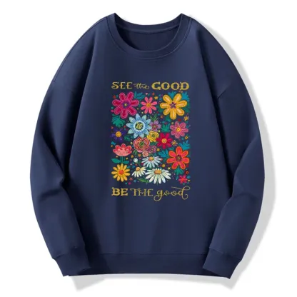 Tokyo-Tiger Flower：See The Good Be The Good Classic Sweatshirt