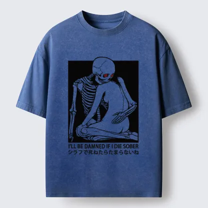 Tokyo-Tiger I Will Be Damned If I Die Sober Washed T-Shirt