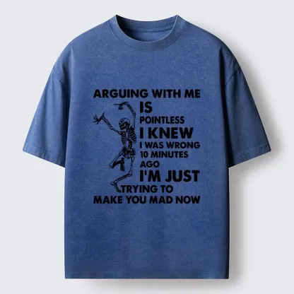 Tokyo-Tiger Arguing With Me Is Pointless Washed T-Shirt