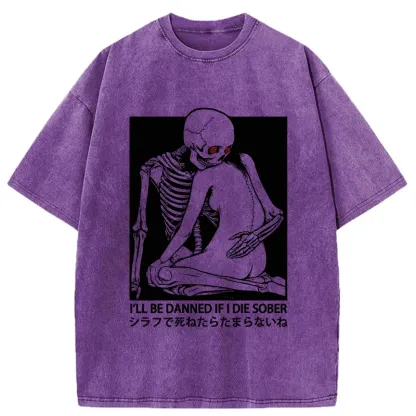 Tokyo-Tiger I Will Be Damned If I Die Sober Washed T-Shirt