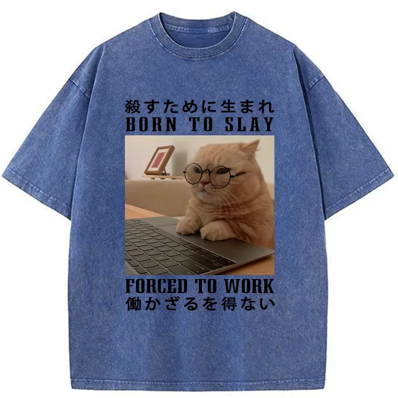 Tokyo-Tiger Born To Slay Forced To Work Funny Washed T-Shirt
