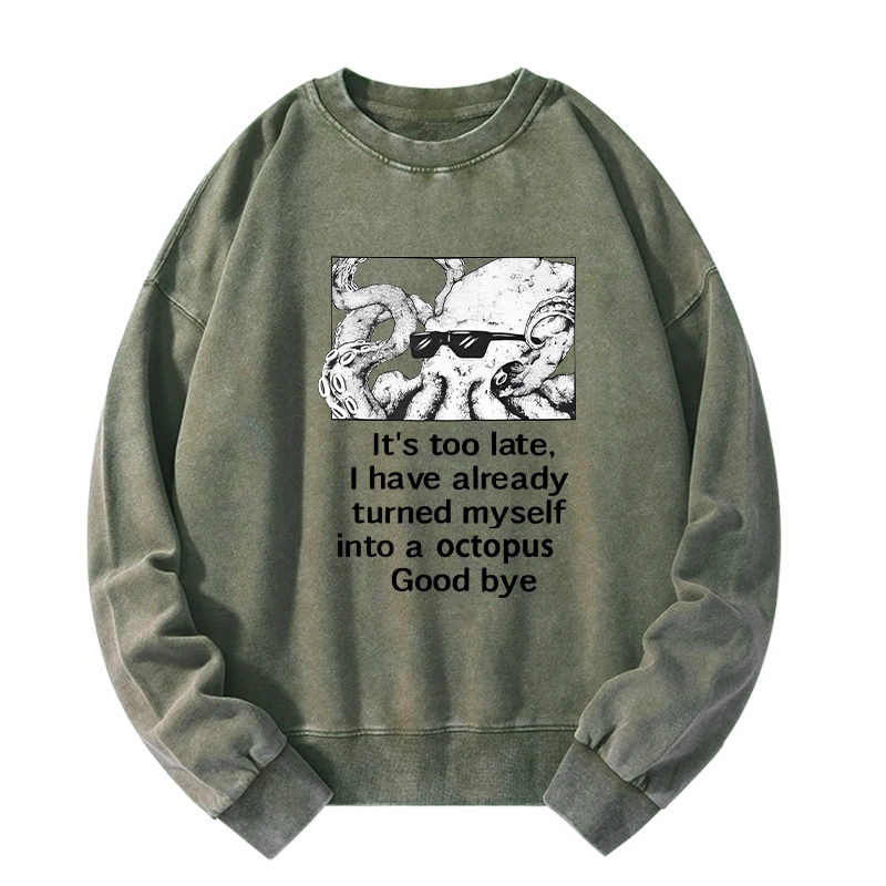 Tokyo-Tiger Octopus Meme I Disappeared Completely Washed Sweatshirt