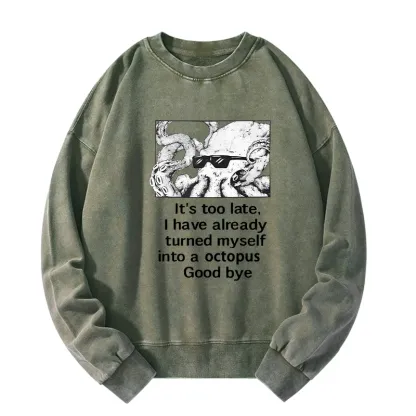 Tokyo-Tiger Octopus Meme I Disappeared Completely Washed Sweatshirt