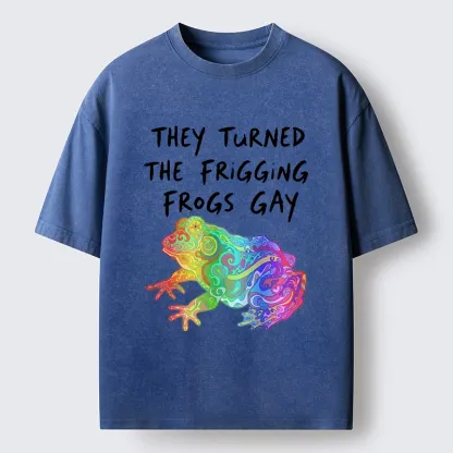 Tokyo-Tiger They Made The Frogs Extra Gay Washed T-Shirt