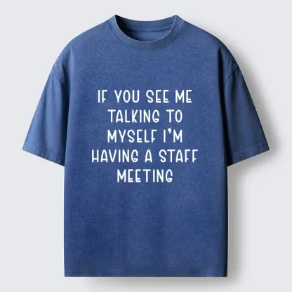 Tokyo-Tiger My Staff Meeting Is Self Talk Washed T-Shirt