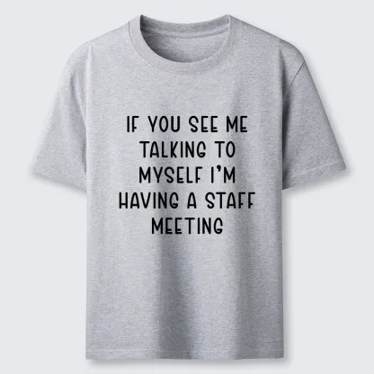 Tokyo-Tiger My Staff Meeting Is Self Talk Classic T-Shirt