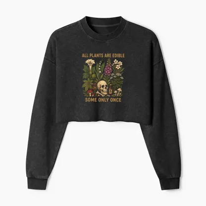 Tokyo-Tiger Edible Plants Some Only Once Joke Washed Crop Sweatshirt