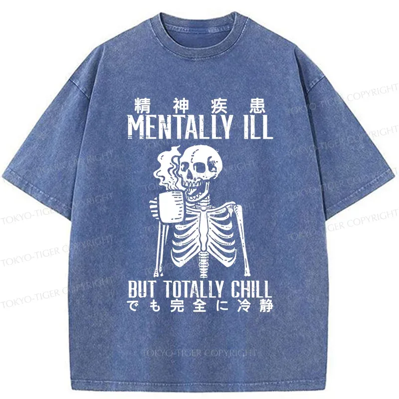 Tokyo-Tiger Mentally Ill But Totally Chill Washed T-Shirt