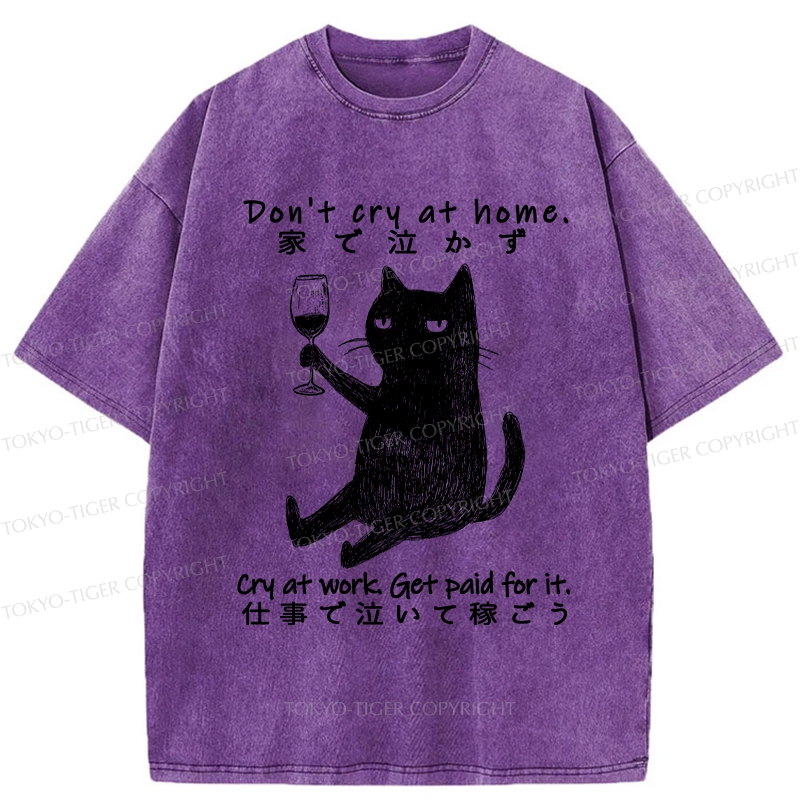 Tokyo-Tiger Don't Cry At Home Funny Washed T-Shirt