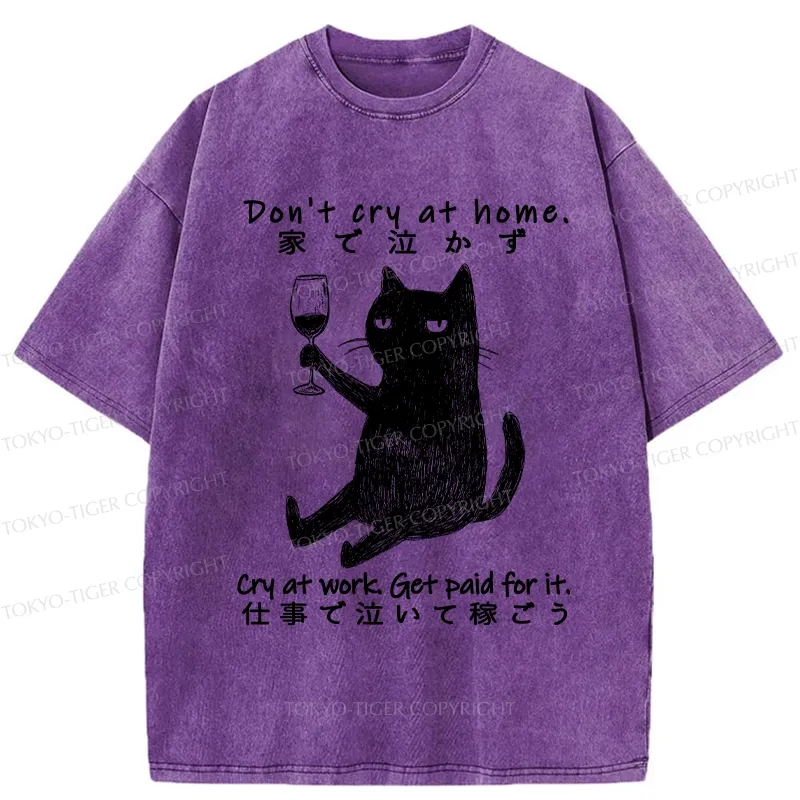 Tokyo-Tiger Don't Cry At Home Funny Washed T-Shirt