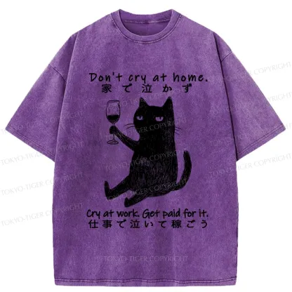 Tokyo-Tiger Don't Cry At Home Funny Washed T-Shirt