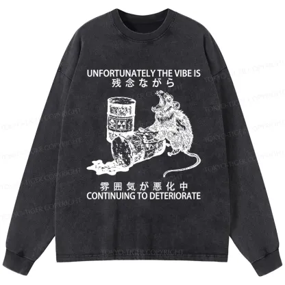 Tokyo-Tiger The Vibe Is Continuing To Deteriorate Washed Long Sleeve T-Shirt