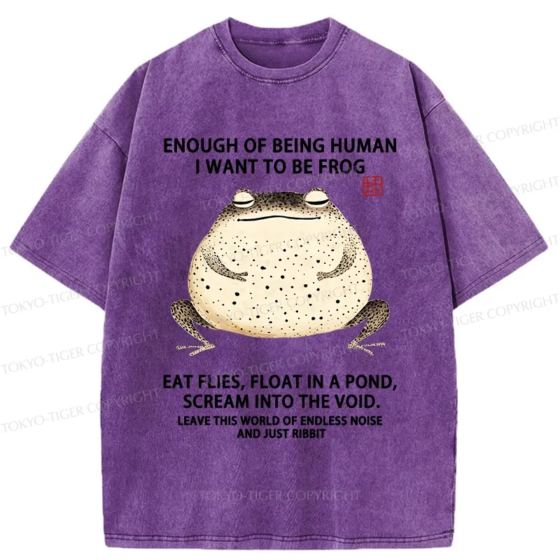 Tokyo-Tiger Funny I Want To Be Frog Washed T-Shirt