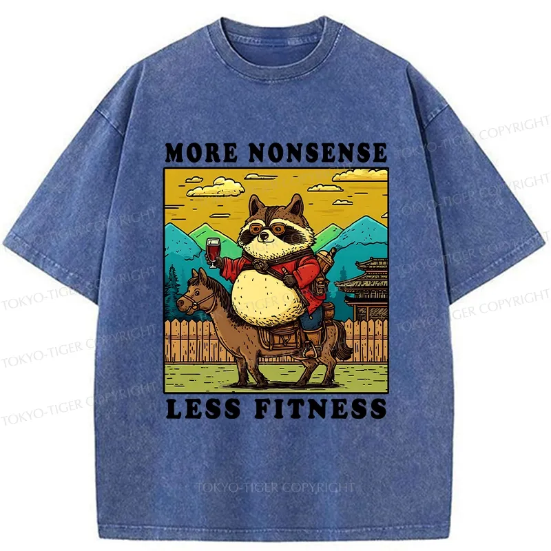 Tokyo-Tiger More Nonsense Less Fitness Washed T-Shirt