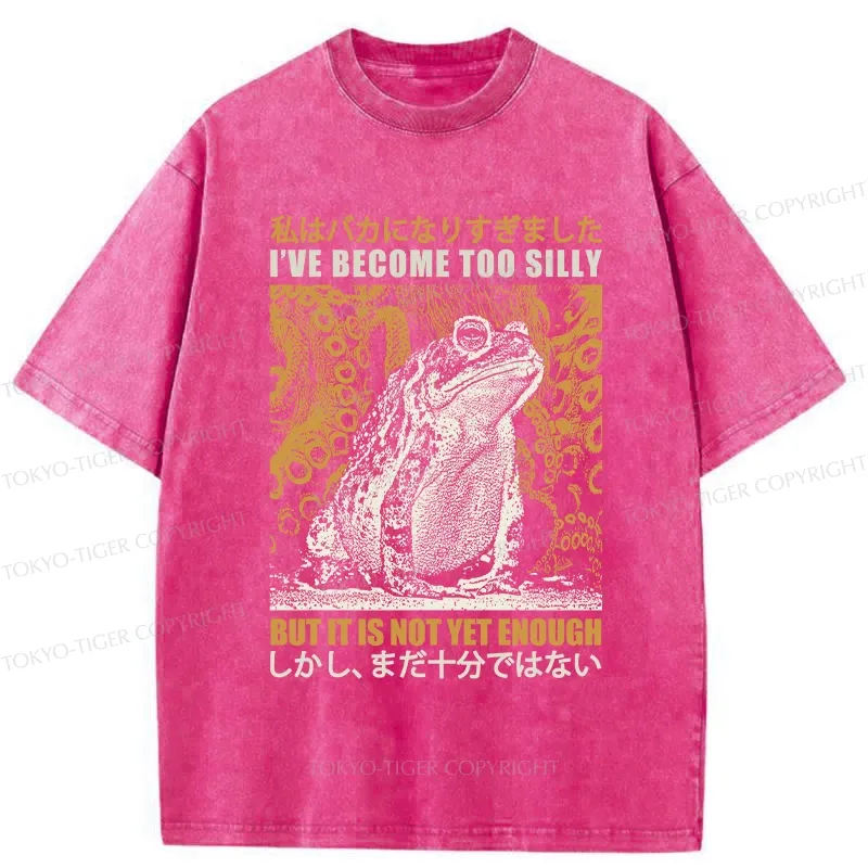Tokyo-Tiger Funny Frog Become Too Silly Washed T-Shirt